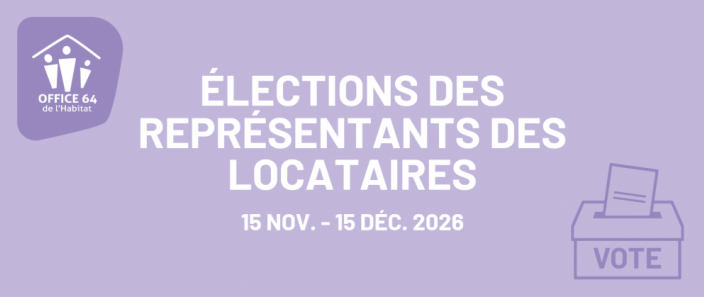 Election des représentants des locataires du Conseil d'Administration de l'OFFICE64 